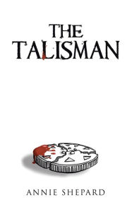 Title: The Talisman, Author: Annie Shepard