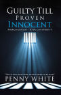 Guilty Till Proven Innocent: American Justice? - If You Can Afford It!