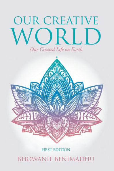 Our Creative World: Our Created Life on Earth