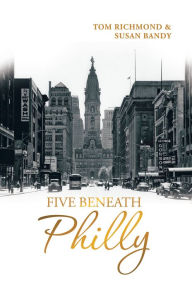 Title: Five Beneath Philly, Author: Tom Richmond