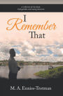 I Remember That: A Collection of Cherished, Unforgettable, and Lasting Memories