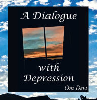 Title: A Dialogue with Depression: Heart/Mind Disconnect, Author: Anne Mathews