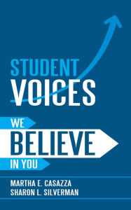 Title: Student Voices: We Believe in You, Author: Martha E. Casazza