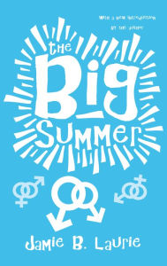 Title: The Big Summer, Author: Jamie B. Laurie