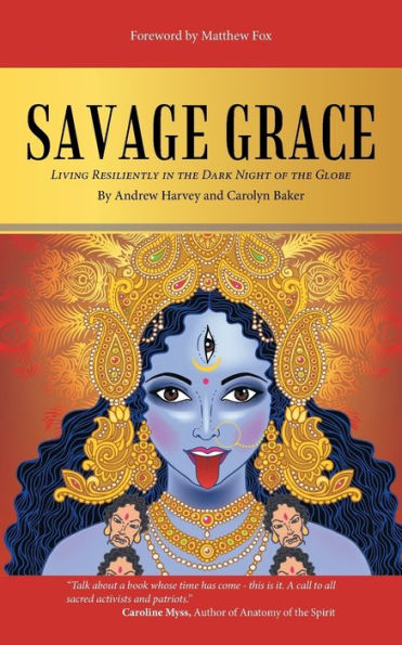 Savage Grace: Living Resiliently the Dark Night of Globe