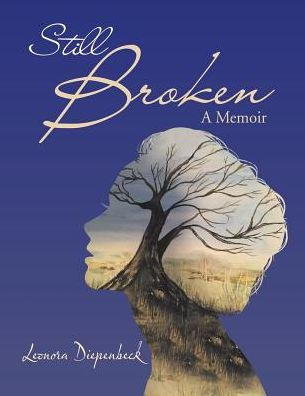 Still Broken: A Memoir