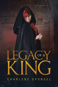 Title: Legacy of a King, Author: Charlene Sponsel