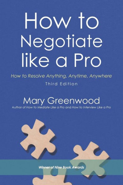 How to Negotiate like a Pro: Resolve Anything, Anytime, Anywhere