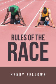 Title: Rules of the Race, Author: Henry Fellows