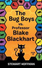 The Bug Boys vs. Professor Blake Blackhart