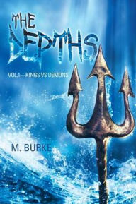 Title: The Depths: Vol.1-Kings vs Demons, Author: M Burke