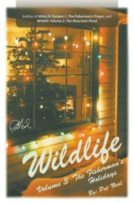 Title: WildLife: Volume 3: The Fisherman's Holidays, Author: Pat Neal