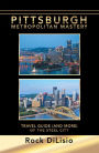 Pittsburgh - Metropolitan Mastery: Travel Guide (And More) of the Steel City