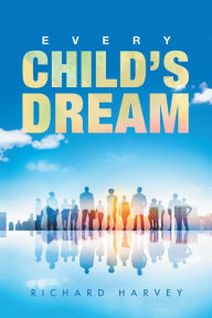 Title: Every Child'S Dream, Author: Richard Harvey