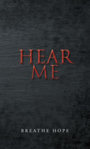 Title: Hear Me, Author: Breathe Hope