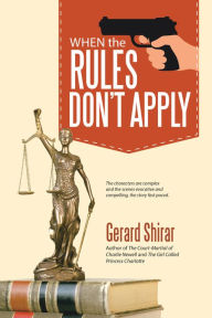 Title: When the Rules Don't Apply, Author: Gerard Shirar