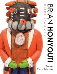 Title: Brian Honyouti: Hopi Carver, Author: Zena Pearlstone