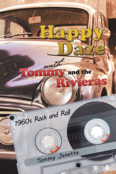 Happy Daze with Tommy and the Rivieras: 1960s Rock Roll