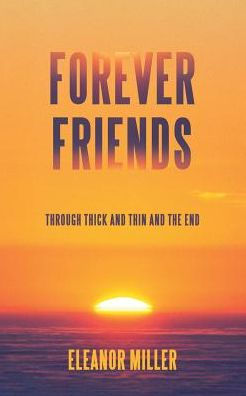 Forever Friends: Through Thick and Thin the End