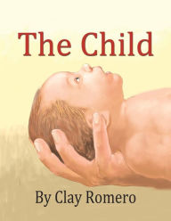 Title: The Child, Author: Clay Romero