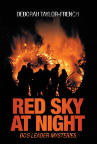 Title: Red Sky at Night: Dog Leader Mysteries, Author: Deborah Taylor-French