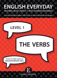 Title: English Everyday: Higher-Level Ability and Understanding. Level 1. the Verbs, Author: David Herrick