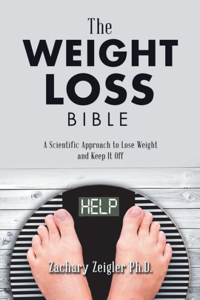 The Weight Loss Bible: A Scientific Approach to Lose and Keep It Off