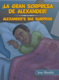 Title: ï¿½La Gran Sorpresa De Alexander!, Author: Icey Shaikh