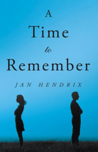 Title: A Time to Remember, Author: Jan Hendrix