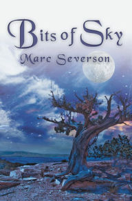 Title: Bits of Sky, Author: Marc Severson