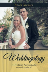 Title: Weddingology: A Wedding Encyclopedia, Author: Shari Grenier