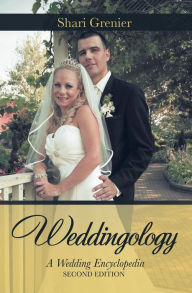 Title: Weddingology: A Wedding Encyclopedia, Author: Shari Grenier