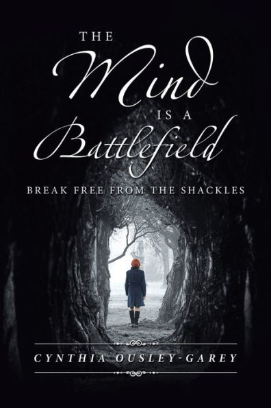 the Mind Is a Battlefield: Break Free from Shackles