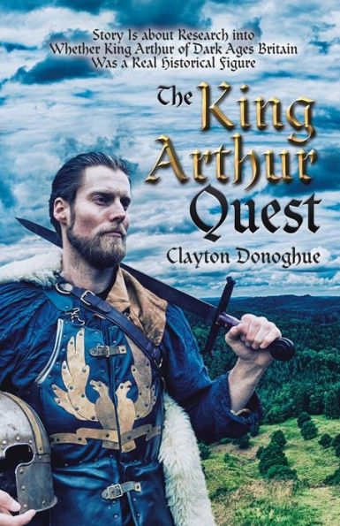The King Arthur Quest: Story Is About Research into Whether of Dark Ages Britain Was a Real Historical Figure