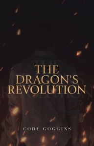 Title: The Dragon's Revolution, Author: Cody Goggins