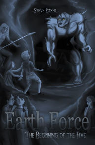Title: Earth Force: The Beginning of the Five, Author: Steve Rozek