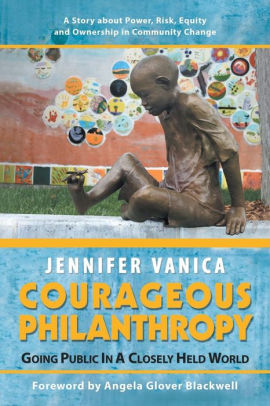 Courageous Philanthropy: Going Public in a Closely Held World
