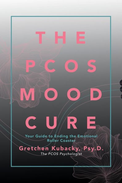 the Pcos Mood Cure: Your Guide to Ending Emotional Roller Coaster