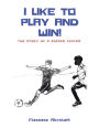 I Like to Play and Win!: The Story of a Soccer Player