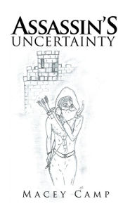 Title: Assassin'S Uncertainty, Author: Macey Camp