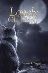 Title: Lonely Old Moon, Author: Vittoria T. Berardi