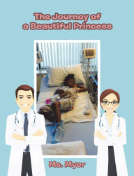 Title: The Journey of a Beautiful Princess, Author: Ms. Myer