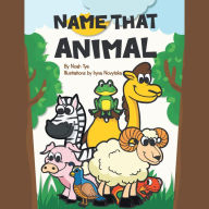 Title: Name That Animal, Author: Noah Tye