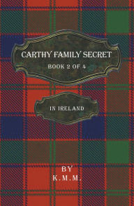Title: Carthy Family Secret Book 2 of 4: In Ireland, Author: K. M. M.