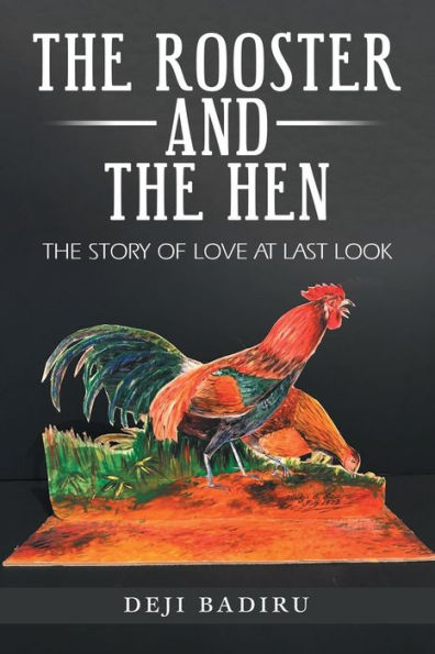 The Rooster and Hen: Story of Love at Last Look