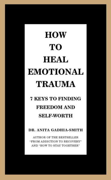 How to Heal Emotional Trauma: 7 Keys to Finding Freedom and Self-Worth