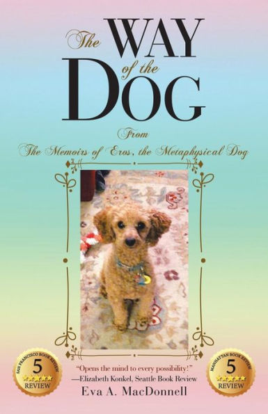 the Way of Dog: From Memoirs Eros, Metaphysical Dog