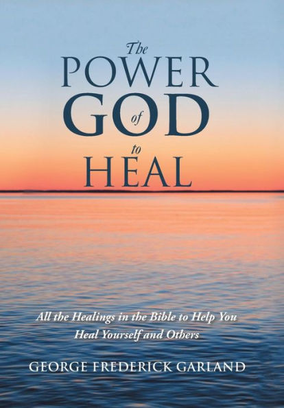 the Power of God to Heal: All Healings Bible Help You Heal Yourself and Others