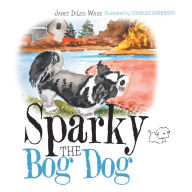 Title: Sparky the Bog Dog, Author: Janet DiLeo Wade