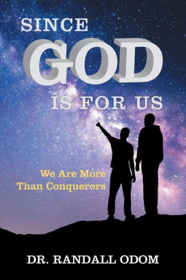 Since God Is For Us We Are More Than Conquerors By Dr Randall